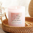 Teacher Gift Big Heart Little Minds Candle - Kindred Fires